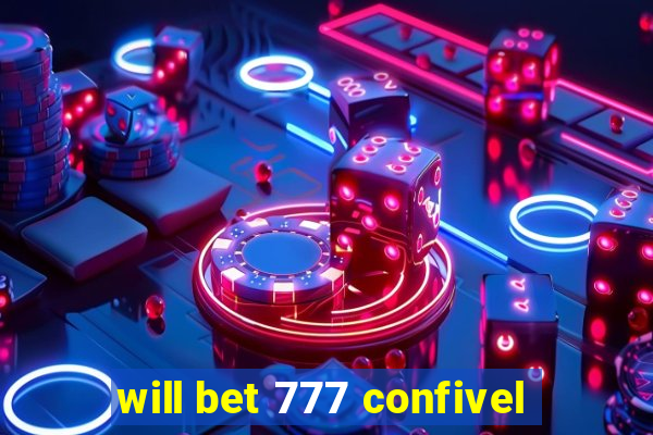 will bet 777 confivel